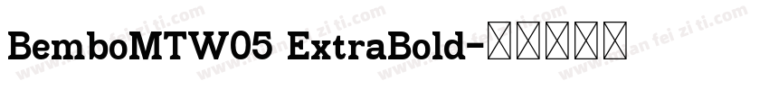 BemboMTW05 ExtraBold字体转换